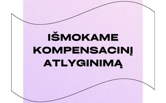 Informacija apie išmokamą Kompensacinį atlyginimą